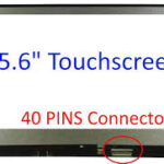 15.6" WXGA LCD Screen - Glossy Surface - Built-in/On-cell Touch Digitizer - 40-Pin eDP Bottom-Right Connector - Top and Bottom Mounitng Brackets